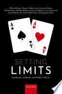 SETTING LIMITS. GAMBLING, SCIENCE AND PUBLIC POLICY