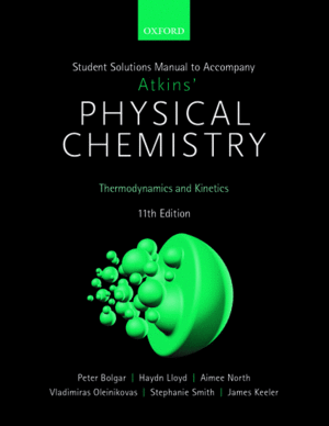 STUDENT SOLUTIONS MANUAL TO ACCOMPANY ATKINS' PHYSICAL CHEMISTRY. VOLUME I.  11TH EDITION