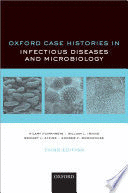 OXFORD CASE HISTORIES IN INFECTIOUS DISEASES AND MICROBIOLOGY. 3RD EDITION