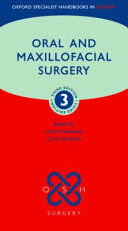 ORAL AND MAXILLOFACIAL SURGERY (OXFORD SPECIALIST HANDBOOKS IN SURGERY). 3RD EDITION