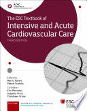 THE ESC TEXTBOOK OF INTENSIVE AND ACUTE CARDIOVASCULAR CARE. 3RD EDITION
