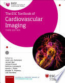 THE ESC TEXTBOOK OF CARDIOVASCULAR IMAGING. 3RD EDITION