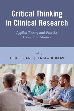 CRITICAL THINKING IN CLINICAL RESEARCH. APPLIED THEORY AND PRACTICE USING CASE STUDIES
