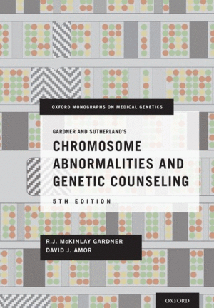 GARDNER AND SUTHERLAND'S CHROMOSOME ABNORMALITIES AND GENETIC COUNSELING. 5TH EDITION