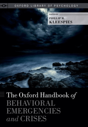 THE OXFORD HANDBOOK OF BEHAVIORAL EMERGENCIES AND CRISES