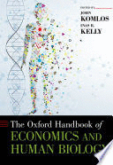 THE OXFORD HANDBOOK OF ECONOMICS AND HUMAN BIOLOGY
