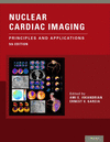 NUCLEAR CARDIAC IMAGING. PRINCIPLES AND APPLICATIONS. 5TH EDITION