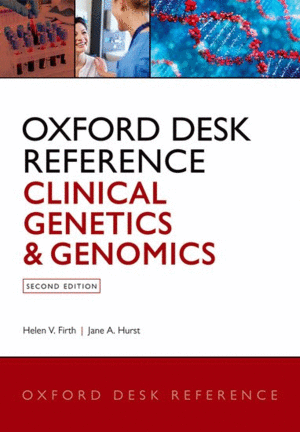 OXFORD DESK REFERENCE: CLINICAL GENETICS AND GENOMICS. 2ND EDITION