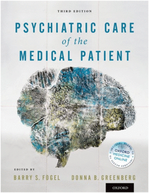 PSYCHIATRIC CARE OF THE MEDICAL PATIENT. 3RD EDITION