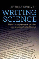 WRITING SCIENCE. HOW TO WRITE PAPERS THAT GET CITED AND PROPOSALS THAT GET FUNDED