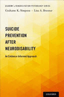 SUICIDE PREVENTION AFTER NEURODISABILITY. AN EVIDENCE-INFORMED APPROACH
