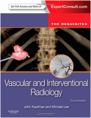VASCULAR AND INTERVENTIONAL RADIOLOGY: THE REQUISITES, 2ND EDITION
