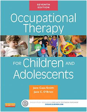 OCCUPATIONAL THERAPY FOR CHILDREN AND ADOLESCENTS. 7TH EDITION