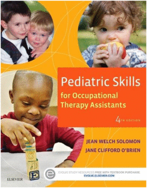 PEDIATRIC SKILLS FOR OCCUPATIONAL THERAPY ASSISTANTS, 4TH EDITION