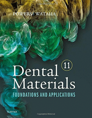 DENTAL MATERIALS, 11TH EDITION. FOUNDATIONS AND APPLICATIONS