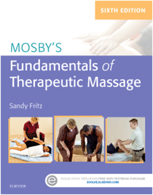 MOSBY'S FUNDAMENTALS OF THERAPEUTIC MASSAGE, 6TH EDITION