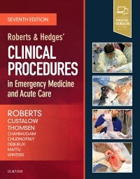 ROBERTS AND HEDGES CLINICAL PROCEDURES IN EMERGENCY MEDICINE AND ACUTE CARE. 7TH EDITION