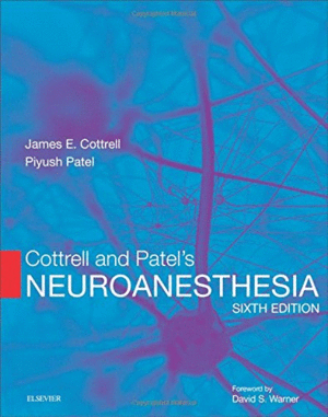 COTTRELL AND PATEL'S NEUROANESTHESIA, 6TH EDITION