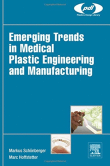 EMERGING TRENDS IN MEDICAL PLASTIC ENGINEERING AND MANUFACTURING. PRINT ON DEMAND