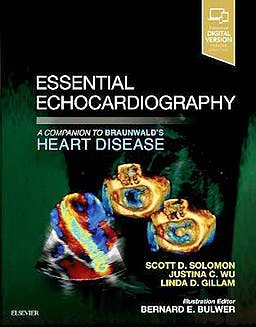 ESSENTIAL ECHOCARDIOGRAPHY. A COMPANION TO BRAUNWALD'S HEART DISEASE