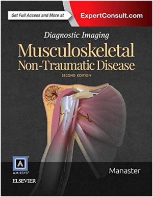 DIAGNOSTIC IMAGING: MUSCULOSKELETAL NON-TRAUMATIC DISEASE, 2ND EDITION