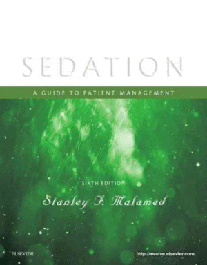 SEDATION, 6TH EDITION. A GUIDE TO PATIENT MANAGEMENT