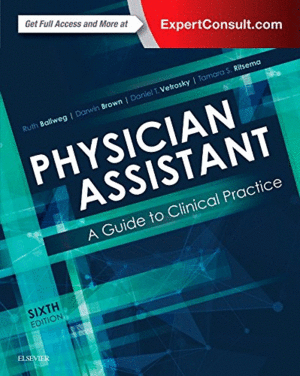PHYSICIAN ASSISTANT: A GUIDE TO CLINICAL PRACTICE, 6TH EDITION