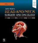 JATIN SHAHS HEAD AND NECK SURGERY AND ONCOLOGY. 5TH EDITION