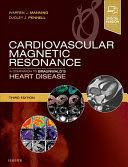 CARDIOVASCULAR MAGNETIC RESONANCE. A COMPANION TO BRAUNWALD'S HEART DISEASE. 3RD EDITION