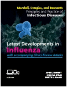 MANDELL, DOUGLAS, AND BENNETT'S PRINCIPLES AND PRACTICE OF INFECTIOUS DISEASES: LATEST DEVELOPMENTS IN INFLUENZA
