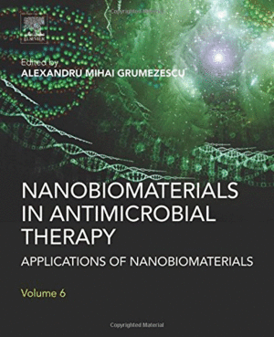 NANOBIOMATERIALS IN ANTIMICROBIAL THERAPY. APPLICATIONS OF NANOBIOMATERIALS. VOL. 6