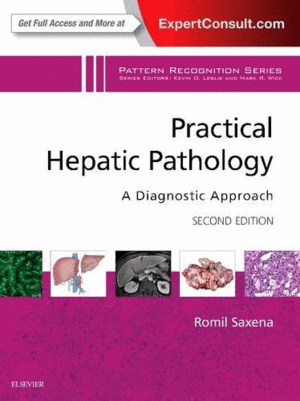 PRACTICAL HEPATIC PATHOLOGY: A DIAGNOSTIC APPROACH, 2ND EDITION. A VOLUME IN THE PATTERN RECOGNITION SERIES