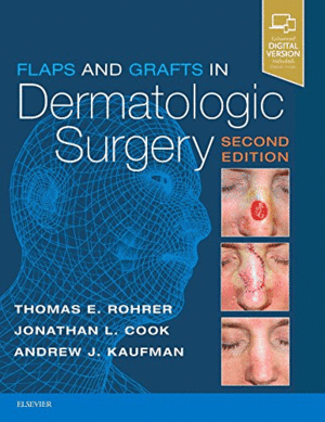 FLAPS AND GRAFTS IN DERMATOLOGIC SURGERY, 2ND EDITION