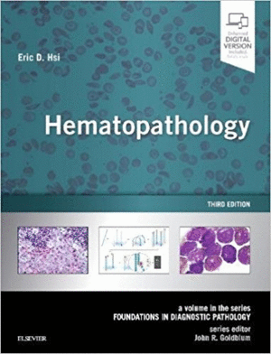 HEMATOPATHOLOGY. (A VOLUME IN THE SERIES: FOUNDATIONS IN DIAGNOSTIC PATHOLOGY ).  3RD EDITION