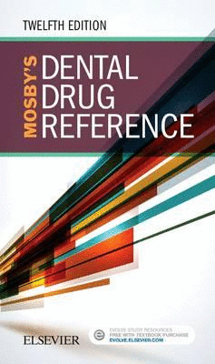 MOSBY�S DENTAL DRUG REFERENCE, 12TH EDITION