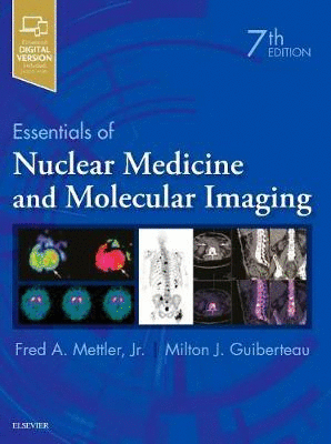 ESSENTIALS OF NUCLEAR MEDICINE AND MOLECULAR IMAGING. 7TH EDITION