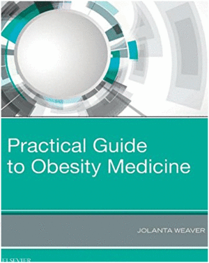 PRACTICAL GUIDE TO OBESITY MEDICINE