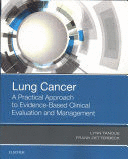 LUNG CANCER: A PRACTICAL APPROACH TO EVIDENCE-BASED CLINICAL EVALUATION AND MANAGEMENT