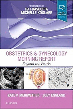 OBSTETRICS AND GYNECOLOGY MORNING REPORT. BEYOND THE PEARLS