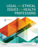 LEGAL AND ETHICAL ISSUES FOR HEALTH PROFESSIONS. 4TH EDITION