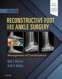 RECONSTRUCTIVE FOOT AND ANKLE SURGERY: MANAGEMENT OF COMPLICATIONS. 3RD EDITION
