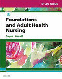 STUDY GUIDE FOR FOUNDATIONS AND ADULT HEALTH NURSING, 8TH EDITION