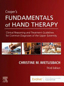 COOPER´S FUNDAMENTALS OF HAND THERAPY. CLINICAL REASONING AND TREATMENT GUIDELINES FOR COMMON DIAGNOSES OF THE UPPER EXTREMITY. 3RD EDITION