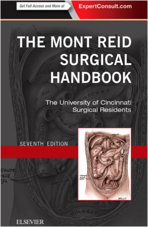 THE MONT REID SURGICAL HANDBOOK. THE UNIVERSITY OF CINCINNATI SURGICAL RESIDENTS. 7TH EDITION