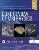 DUKE REVIEW OF MRI PHYSICS: CASE REVIEW SERIES, 2ND EDITION