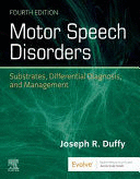MOTOR SPEECH DISORDERS , SUBSTRATES, DIFFERENTIAL DIAGNOSIS, AND MANAGEMENT , 4TH EDITION