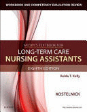 WORKBOOK AND COMPETENCY EVALUATION REVIEW FOR MOSBY´S TEXTBOOK FOR LONG-TERM CARE NURSING ASSISTANTS. 8TH EDITION