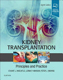 KIDNEY TRANSPLANTATION. PRINCIPLES AND PRACTICE. 8TH EDITION