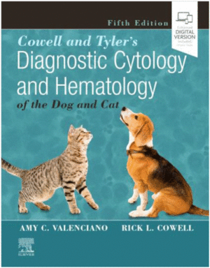 COWELL AND TYLER'S DIAGNOSTIC CYTOLOGY AND HEMATOLOGY OF THE DOG AND CAT, 5TH EDITION