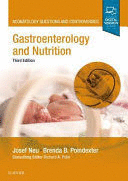 GASTROENTEROLOGY AND NUTRITION. NEONATOLOGY QUESTIONS AND CONTROVERSIES. 3RD EDITION